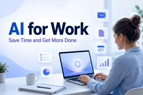 AI for Work: Save Time and Get More Done
